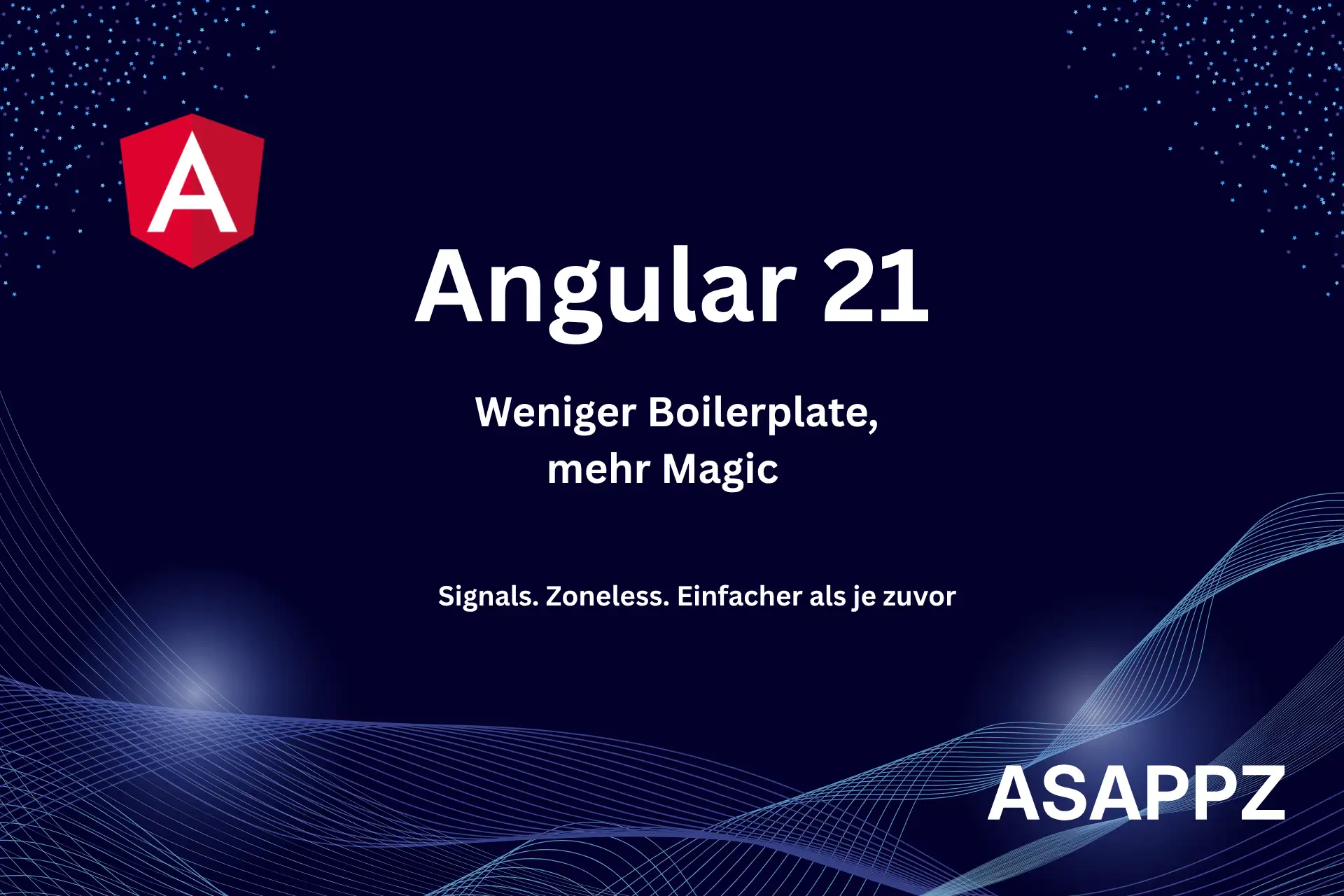 Angular 21: Weniger Boilerplate, mehr Magic